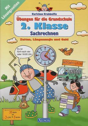 Karlchen Krabbelfix - Übungen für die Grundschule 2. Klasse - Sachrechnen Zeiten, Längenmaße und Geld