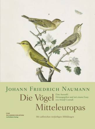 Die Vögel Mitteleuropas Eine Auswahl Herausgegeben und mit einem Essay von Arnulf Conradi