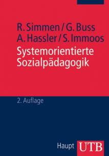 Systemorientierte Sozialpädagogik  2., vollständig überarbeitete Auflage 2008 / 1. Aufl. 2003
