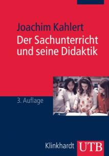 Der Sachunterricht und seine Didaktik  3. akt. Aufl. 2009