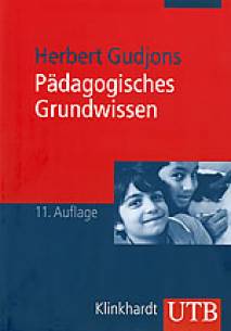 Pädagogisches Grundwissen Überblick – Kompendium – Studienbuch 11., grundlegend überarbeitete Auflage 2012