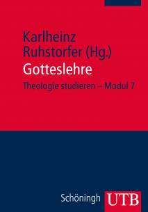 Gotteslehre (hg. von K. Ruhstorfer)  Theologie studieren - Modul 7
