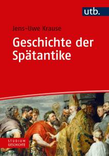 Geschichte der Spätantike Eine Einführung Reihe: Studium Geschichte