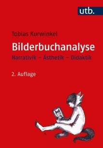 Bilderbuchanalyse Narrativik – Ästhetik – Didaktik 2. aktual. u. erw. Aufl. 2020