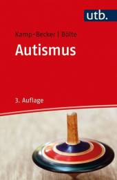 Autismus  3., vollständig überarbeitete Auflage 2021