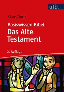 Basiswissen Bibel: Das Alte Testament  2., überarbeitete und aktualisierte Auflage 2021