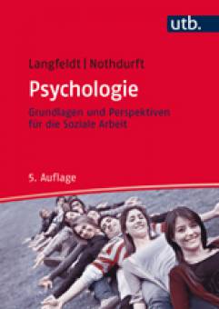 Psychologie Grundlagen und Perspektiven für die Soziale Arbeit Unter Mitarbeit von Elisabeth Baumgartner, Maria Langfeldt-Nagel und Friedrich C. Sauter

5., aktual. Auflage 2015
