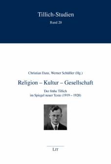 Religion - Kultur - Gesellschaft Der frühe Tillich im Spiegel neuer Texte (1919-1920)