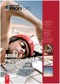 Adobe Photoshop CS4 Neue Workshops für Composing und Montage Grundlegende Arbeitstechniken für Photoshop CS4 und CS3
Neue Profi-Workshops mit ausgefeilten Bildmontagen zum Staunen
Alle Bildbeispiele als Download im Web verfügbar
