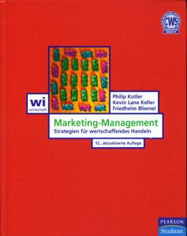 Marketing-Management Strategien für wertschaffendes Handeln 12., aktualisierte Auflage