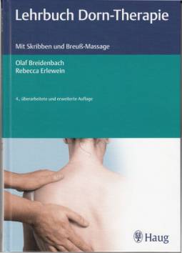 Lehrbuch Dorn-Therapie Mit Skribben und Breuß-Massage 4., überarbeitete und erweiterte Auflage