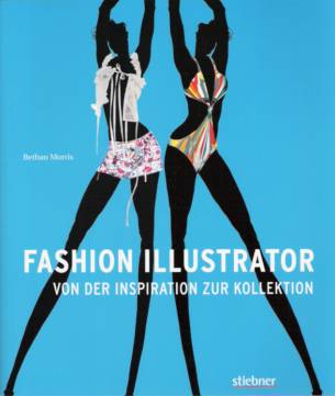 Fashion Illustrator Von der Inspiration zur Kollektion