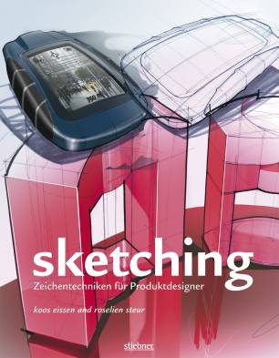 Sketching Zeichentechniken für Produktdesigner 4. durchgesehene Neuauflage 2013 (1. Aufl. 2008)