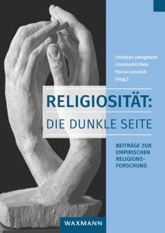 Religiosität: Die dunkle Seite Beiträge zur empirischen Religionsforschung