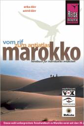 Marokko – Vom Rif zum Antiatlas Handbuch für individuelles Entdecken 2., komplett aktualisierte und neu gestaltete Auflage 2007