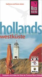 Hollands Westküste Handbuch für individuelles Entdecken 2., komplett aktualisierte Auflage 2007