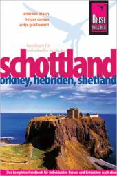 Schottland Orkney, Hebriden und Shetland  9., neu bearbeitete und komplett aktualisierte Auflage