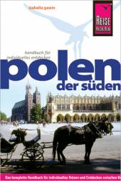 Polen - der Süden  3., neu bearbeitete und komplett aktualisierte Auflage 2010