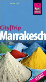 CityTrip Marrakesch  2., neu bearbeitete und komplett aktualisierte Auflage