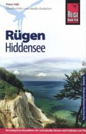 Rügen Hiddensee - Der komplette Reiseführer für individuelles Reisen und Entdecken auf Rügen und Hiddensee und in der Hansestadt Stralsund 7., neu bearbeitete und komplett aktualisierte Auflage 2013