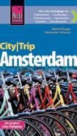 Amsterdam City Trip mit großem City-Faltplan 3., neu bearbeitete und komplett aktualisierte Auflage 2013
