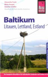 Baltikum Litauen, Lettland und Estland 2., neu bearbeitete und komplett aktualisierte Auflage 2014