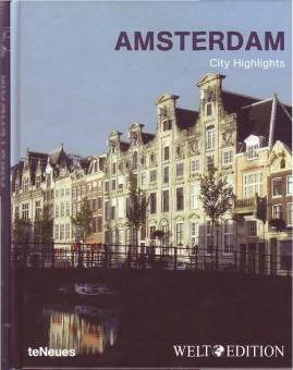 Amsterdam City Highlights  teNeues Verlag, Lizenznehmer und Herausgeber
DIE WELT / WELT am SONNTAG 
DIE WELT, WELT am SONNTAG (Hrsg.)