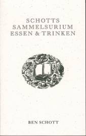 Schotts Sammelsurium Essen & Trinken: Geschenkbuchedition