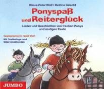 Ponyspaß und Reiterglück Lieder und Geschichten von frechen Ponys und mutigen Eseln Gastsprecherin: Maxi Wolf

Mit Textbeilage und Gitarrenakkorden