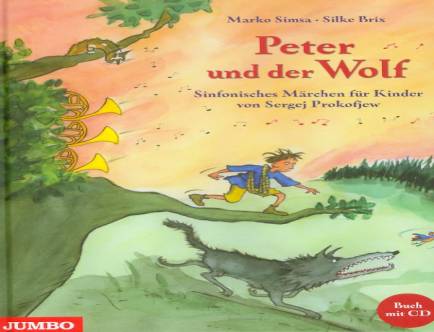 Peter und der Wolf Sinfonisches Märchen für Kinder von Sergej Prokofjew
