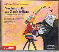 Nachtmusik und Zauberflöte Mozart für Kinder Marko Sima präsentiert

Ein Konzert mit Kutschenfahrt, Klaviermusik, Tanz und Operngesang für Menschen ab 5

Erweiterte und überarbeitete Neuauflage