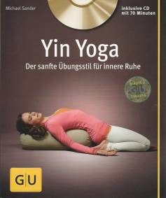 Yin Yoga Der sanfte Übungsstil für innere Ruhe inklusive CD
mit 70 Minuten