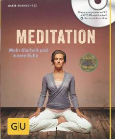 Meditation Mehr Klarheit und innere Ruhe Übungsprogramme auf CD mit 70 Minuten Laufzeit
plus kostenlos online