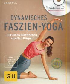 Dynamisches Faszien-Yoga  Für einen elastischen, straffen Körper Übungsprogramme auf DVD mit 70 Minuten Laufzeit - plus kostenlos online