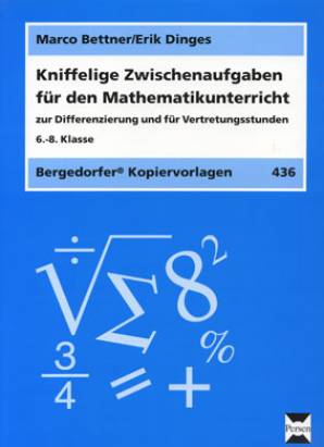 Kniffelige Zwischenaufgaben für den Mathematikunterricht zur Differenzierung und für Vertretungsstunden 6.-8. Klasse
Bergedorfer Kopiervorlagen 436