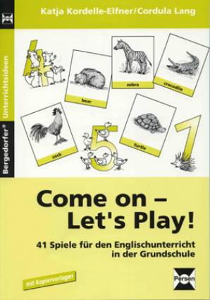 Come on - Let's Play! 41 Spiele für den Englischunterricht in der Grundschule mit Kopiervorlagen