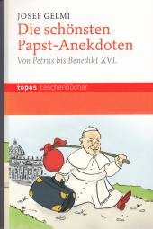 Die schönsten Papstanekdoten Von Petrus bis Benedikt XVI