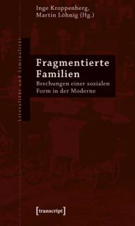 Fragmentierte Familien Brechungen einer sozialen Form in der Moderne