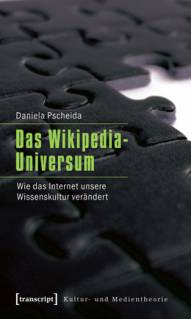 Das Wikipedia-Universum Wie das Internet unsere Wissenskultur verändert