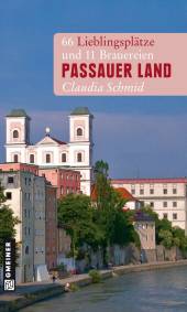 Passauer Land 66 Lieblingsplätze und 11 Brauereien