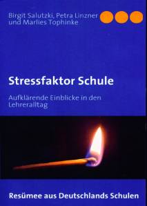 Stressfaktor Schule Aufklärende Einblicke in den Lehreralltag Resümee aus Deutschlands Schulen