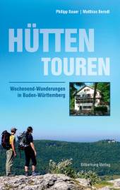 Hüttentouren Wochenend-Wanderungen in Baden-Württemberg 2. Aufl.