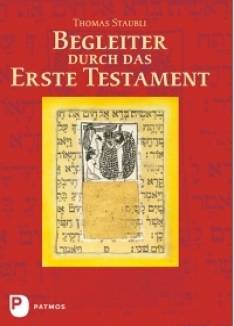Begleiter durch das Erste Testament  5. Auflage 2014 (1. Aufl. 1997)