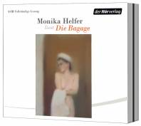 Die Bagage Ungekürzte Lesung mit Monika Helfer 4 CD Vollständige Lesung

Originalverlag: Hanser