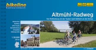 Altmühl-Radweg Von Rothenburg ob der Tauber nach Kelheim an der Donau 19. überarbeitete Aufl. 2018
