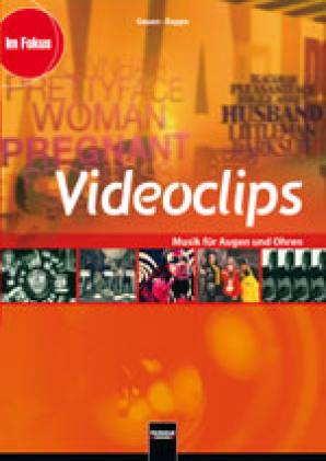 Videoclips Musik für Augen und Ohren Klassensatz: ab 10 Exempl. € 11,50