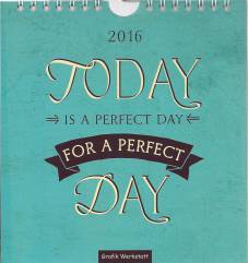VintageArt 2016 Postkartenkalender TODAY
IS A PERFECT DAY
FOR A PERFECT
DAY