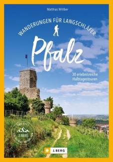 Wanderungen für Langschläfer Pfalz 33 erlebnisreiche Halbtagstouren