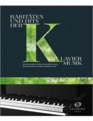 Raritäten und Hits der Klaviermusik Original-Kompositionen und Bearbeitungen herausgegeben von Anne Terzibaschitsch