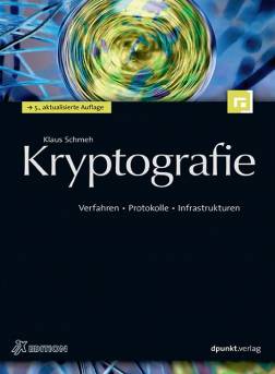 Kryptografie  Verfahren, Protokolle, Infrastrukturen 5., aktualisierte Auflage
